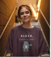 Alexa Delete My Belly Unisex Oversized T-Shirt