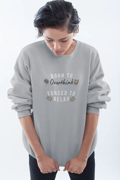 Born To Overthink Women Sweatshirt Grey